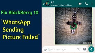 How To Fix WhatsApp Cannot Send Photos On BB10 NOT WORKING [upl. by Jadwiga]