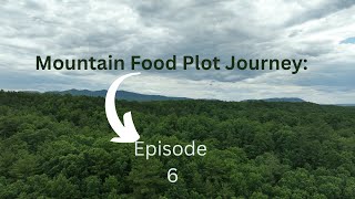 How I created a Food Plot in the Mountains of Virginia Episode 6 [upl. by Ayerdna]