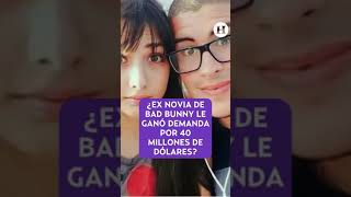 ¡Ex novia de Bad Bunny lo demanda por 40 millones de dólares Esta es la razón [upl. by Amles]