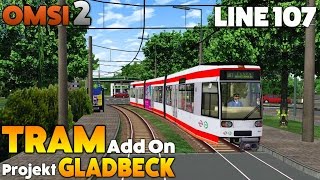 OMSI 2 Lets Play 41  TRAM Addon  Straßenbahnen NF6D  Projekt Gladbeck Line 107 [upl. by Clemens]