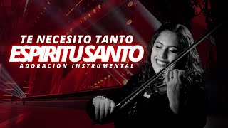 Te necesito tanto  Adoración Instrumental 🎻🎹 Violín y Piano [upl. by Dnalram75]