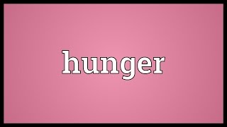 Hunger Meaning [upl. by Asilana]