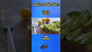 Fruit And Vegetables For Diabetic Friendly Diet [upl. by Mccourt]