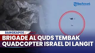 Brigade Al Quds Rilis Video Tembak Quadcopter Israel di Langit Gaza Meleleh Tak Tersisa [upl. by Ademla885]