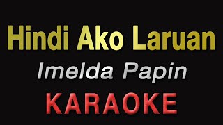 Hindi Ako Laruan  Imelda Papin  KARAOKE [upl. by Giliana]