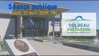 22 avril 2024  Séance publique de la ville de DolbeauMistassini [upl. by Roosevelt]