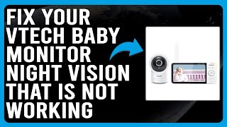 How To Fix Vtech Baby Monitor Night Vision That Is Not Working Main Causes And How To Troubleshoot [upl. by Iorio]