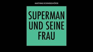 Matthias Schweighöfer  Superman und seine Frau Neuer Song musik news [upl. by Celik]