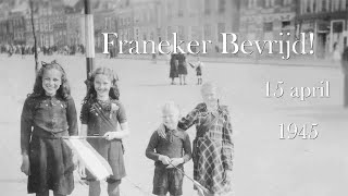 Franeker 1945 Franeker Bevrijd [upl. by Candyce]