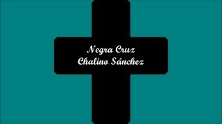 Negra Cruz Black Cross  Chalino Sánchez Letra  Lyrics [upl. by Llerut]