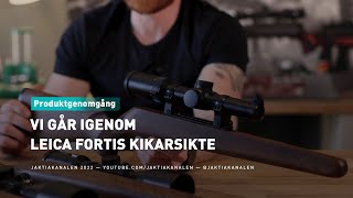 Vi går igenom Leica Fortis kikarsikte [upl. by Other642]