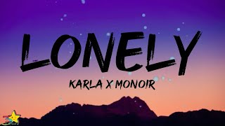 Karla x Monoir  Lonely Lyrics [upl. by Lydnek]