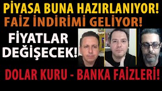 PÄ°YASA BUNA HAZIRLANIYOR FAÄ°Z Ä°NDÄ°RÄ°MÄ° GELÄ°YOR FÄ°YATLAR DEÄÄ°ÅECEK DOLAR KURU BANKA FAÄ°ZLERÄ° [upl. by Oinota]