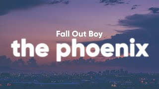 Fall Out Boy  The Phoenix Lyrics [upl. by Spears]