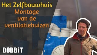 Het Zelfbouwhuis – Montage van de ventilatiebuizen [upl. by Haidedej]