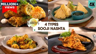 4 तरह से बनाएं झटपट रवा नाश्ता  4 Tiffin recipes in 10 Mins  RavaSooji recipes  Chef RanveerBrar [upl. by Libenson]