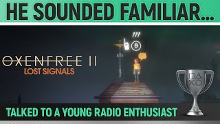 Oxenfree 2 Lost Signals  He Sounded Familiar 🏆 Trophy  Achievement Guide [upl. by Henson]