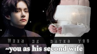 WhEn He haTesYoU You as His SeConD WifETaehyung Oneshot♡♡ [upl. by Suraved]