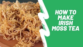 How To Make Irish Moss Tea Organic Powder [upl. by Boles]