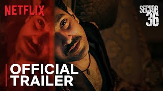 Sector 36  Official Trailer  Vikrant Massey Deepak Dobriyal Dinesh Vijan  Netflix India [upl. by Cryan]