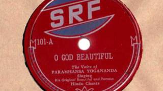 Paramhansa Yogananda  O God Beautiful [upl. by Langille857]