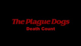 The Plague Dogs 1982 Death Count [upl. by Boru344]