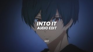 Into it  Chase atlantic edit audio [upl. by Sebastien65]