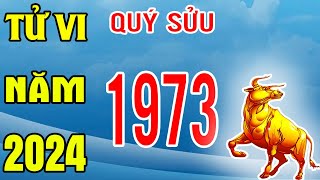 Tử Vi Tuổi Quý Sửu 1973 Năm 2024 Giáp Thìn [upl. by Nit]