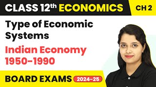 Type of Economic Systems  Indian Economy 19501990  Class 12 Economics Chapter 2  CBSE 202425 [upl. by Steck692]