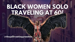 Black Women Over 60 Solo Traveling the World 🌎 w thegallivantinggrandma [upl. by Prud535]