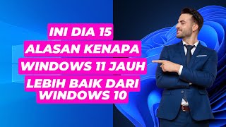 Ini Dia 15 Alasan Microsoft Kenapa Windows 11 Jauh Lebih Baik Dari Windows 10 [upl. by Ecinaej848]