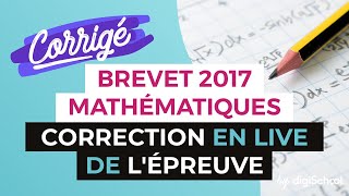 Brevet 2017  Correction de lépreuve de Mathématiques [upl. by Kolivas163]