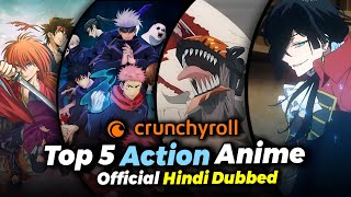 Top 5 Action Hindi Dubbed Anime  Official Hindi Dubbed Anime by Crunchyroll Hindi Dubbed [upl. by Abixah]