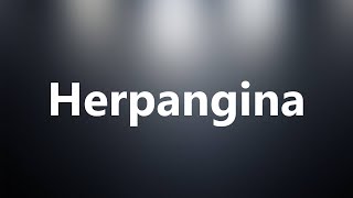 Herpangina  Medical Meaning and Pronunciation [upl. by Miguel261]