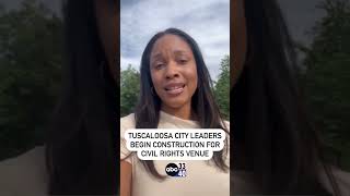 Tuscaloosa city leaders begin construction for Civil rights venue [upl. by Vassaux]