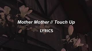 Mother Mother  Touch Up LYRICS [upl. by Mccarty]