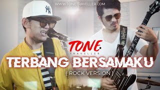 KANGEN BAND  TERBANG BERSAMAKU  ROCK VERSION by TONE TRAVELLER [upl. by Nnylimaj]