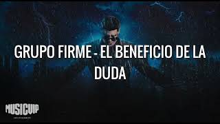 Grupo Firme  El Beneficio De La Duda Audio [upl. by Ylicis943]