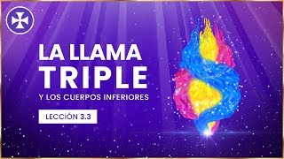 LA LLAMA TRIPLE y los cuerpos inferiores  Lección 33 [upl. by Santiago223]