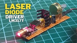 LASER Diode Driver LM317T Homemade Filipino [upl. by Doralynne210]