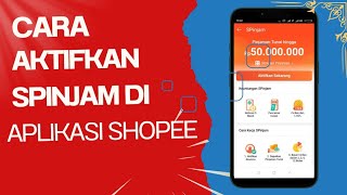 Cara Mengaktifkan Spinjam di Shopee 2024  Cara Mengaktifkan Shopee Pinjam Yang Belum Tersedia [upl. by Anailuig615]