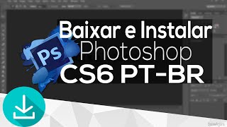 Como baixar e instalar o Photoshop CS6  Completo PT BR 2016 [upl. by Holleran]