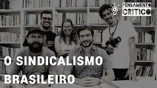 Programa Pensamento Crítico  O sindicalismo brasileiro E46 [upl. by Tennies]