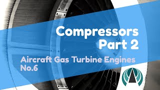 Compressors Part 2  Aircraft Gas Turbine Engines 06 [upl. by Aisel67]