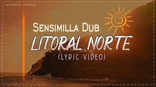 Sensimilla Dub  Litoral Norte Lyric Video [upl. by Sitruc]