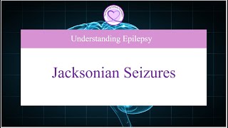 What Are Jacksonian Seizures and How Can You Treat Them [upl. by Thgirw]