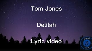 Tom Jones  Delilah lyric video [upl. by Yentuoc]