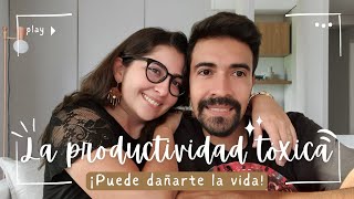 La productividad tóxica puede dañarte la vida ❎  VIDA CHILL [upl. by Ailicec927]