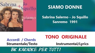 SIAMO DONNE Sabrina Salerno  Jo Squillo Karaoke  Tono Originale StrumentaleTesto [upl. by Luo660]