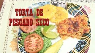 TORTA DE PESCADO SECO  ¿Cómo hacer torta de pescado seco RECETA  Cocine con Tuti [upl. by Haliak192]